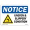 Signmission OSHA, Uneven & Slippery Conditions With Symbol, 14in X 10in Rigid Plastic, OS-NS-P-1014-L-18762 OS-NS-P-1014-L-18762 - alternate 1